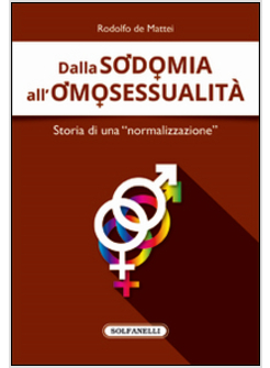 DALLA SODOMIA ALL'OMOSESSUALITA'. STORIA DI UNA NORMALIZZAZIONE