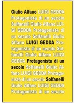 LUIGI GEDDA. PROTAGONISTA DI UN SECOLO. BIOGRAFIA E SPIRITUALITA'