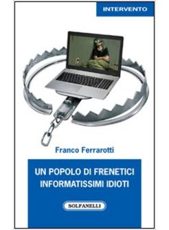 POPOLO DI FRENETICI INFORMATISSIMI IDIOTI (UN)