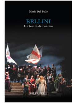 BELLINI. UN TEATRO DELL'ANIMA