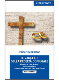 IL VANGELO DELLA FEDELTA' CONIUGALE. RISPOSTA AL CARD. KASPER