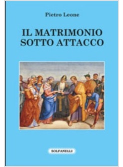 IL MATRIMONIO SOTTO ATTACCO