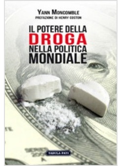 IL POTERE DELLA DROGA NELLA POLITICA MONDIALE