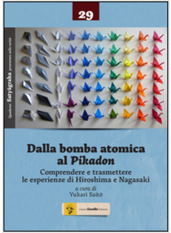 DALLA BOMBA ATOMICA AL PIKADON. COMPRENDERE E TRASMETTERE LE ESPERIENZE DI HIROS