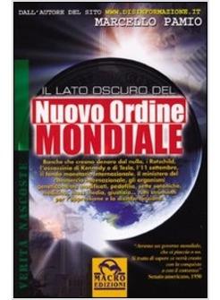 LATO OSCURO DEL NUOVO ORDINE MONDIALE COMPRENDERE «L'OMBRA» CHE OGNUNO DI NOI (