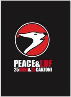 PEACE & LUF 25 ANNI & 25 CANZONI CON CD AUDIO