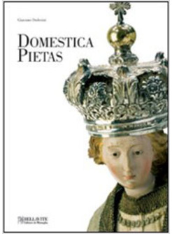 DOMESTICA PIETAS SANTI SOTTO CAMPANA FRA TRADIZIONE E DEVOZIONE DELLA CIVILTA' C