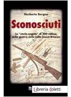 SCONOSCIUTI. LE «STORIE NEGATE» DI 200 VITTIME DELLA GUERRA CIVILE NELLA BASSA