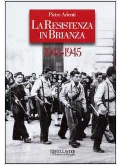 RESISTENZA IN BRIANZA. 1943-1945 (LA)