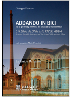 ADDANDO IN BICI. TRA LE GREEN WAY DELL'ADDA E IL VILLAGGIO OPERAIO DI CRESPI. ED