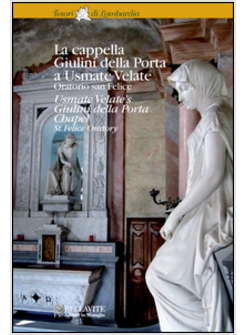 CAPPELLA GIULINI DELLA PORTA PRESSO IL CIMITERO DI VELATE. EDIZ. ITALIANA E INGL