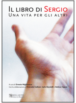LIBRO DI SERGIO. UNA VITA PER GLI ALTRI (IL)