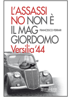 ASSASSINO NON E' IL MAGIORDOMO. VESILIA '44 (L')