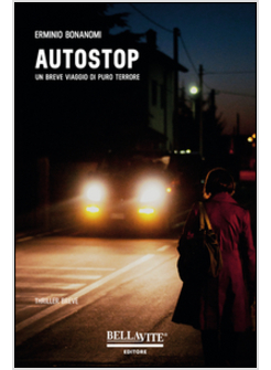AUTOSTOP. UN BREVE VIAGGIO DI PURO TERRORE