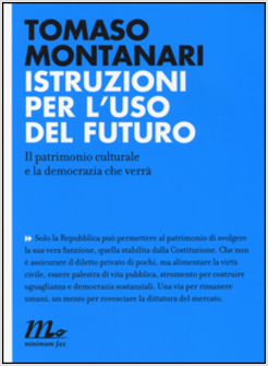 ISTRUZIONI PER L'USO DEL FUTURO. IL PATRIMONIO CULTURALE E LA DEMOCRAZIA CHE VER