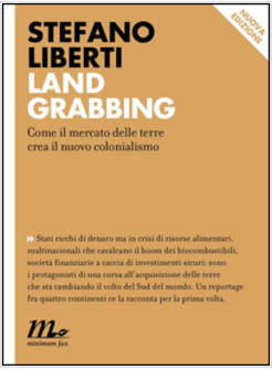 LAND GRABBING. COME IL MERCATO DELLE TERRE CREA IL NUOVO COLONIALISMO