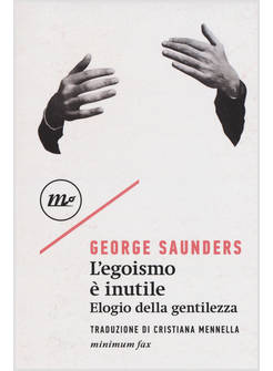 EGOISMO E' INUTILE. ELOGIO DELLA GENTILEZZA (L')