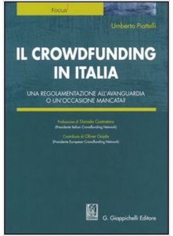 CROWDFUNDING IN ITALIA. UNA REGOLAMENTAZIONE ALL'AVANGUARDIA O UN'OCCASIONE