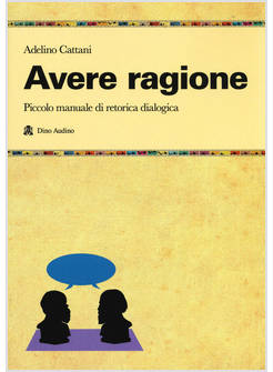 AVERE RAGIONE. PICCOLO MANUALE DI RETORICA DIALOGICA