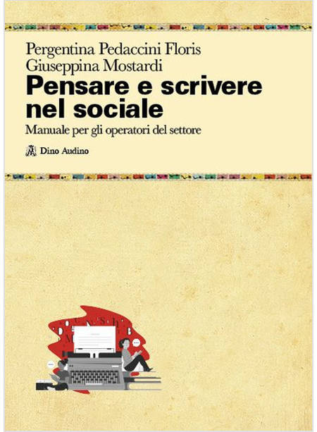 PENSARE E SCRIVERE NEL SOCIALE MANUALE PER GLI OPERATORI DEL SETTORE