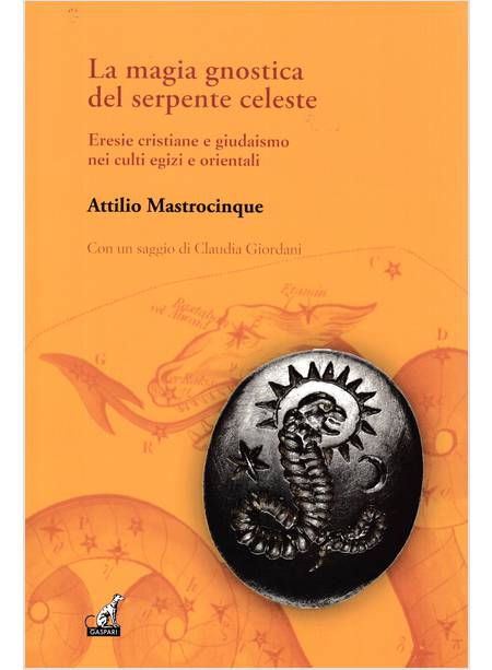 LA MAGIA GNOSTICA DEL SERPENTE CELESTE