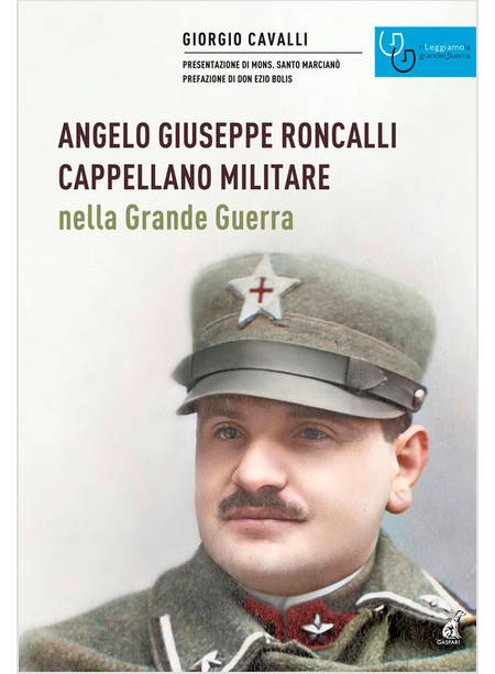 ANGELO GIUSEPPE RONCALLI CAPPELLANO MILITARE NELLA GRANDE GUERRA