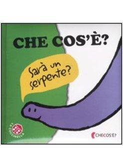SARA' UN SERPENTE? CHE COS'E'? 
