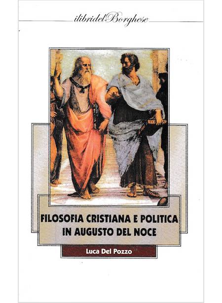 FILOSOFIA CRISTIANA E POLITICA IN AUGUSTO DEL NOCE