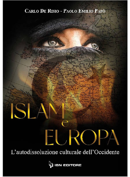 ISLAM E EUROPA L'AUTODISSOLUZIONE CULTURALE DELL'OCCIDENTE