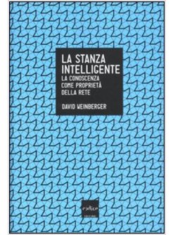 LA STANZA INTELLIGENTE. LA CONOSCENZA COME PROPIETA' DELLA RETE