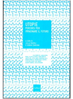 UTOPIE. PERCORSI PER IMMAGINARE IL FUTURO