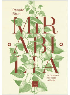 MIRABILIA. LA BOTANICA NASCOSTA NELL'ARTE