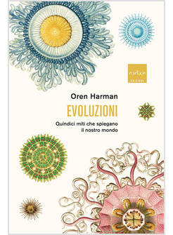 EVOLUZIONI. QUINDICI MITI CHE SPIEGANO IL NOSTRO MONDO