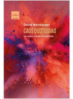 CAOS QUOTIDIANO. UN NUOVO MONDO DI POSSIBILITA'