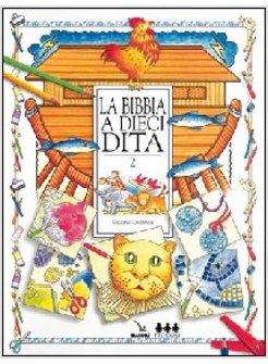 BIBBIA A DIECI DITA 2 IDEE E ATTIVITA' SULLE STORIE BIBL PER RAGAZZI DI 6-12 