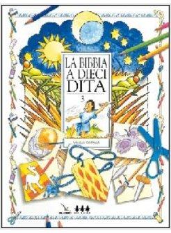 BIBBIA A DIECI DITA 3 IDEE E ATTIVITA' SULLE STORIE BIBL PER RAGAZZI DI 6-12 