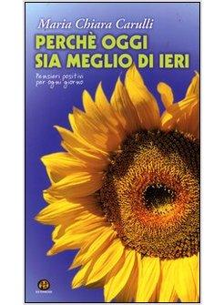 PERCHE' OGGI SIA MEGLIO DI IERI PENSIERI POSITIVI PER OGNI GIORNO