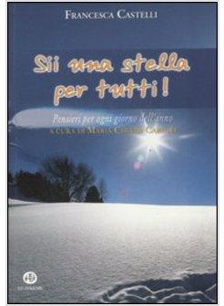 SII UNA STELLA PER TUTTI! PENSIERI PER OGNI GIORNO DELL'ANNO