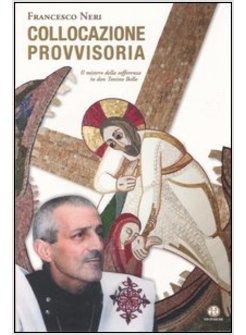 COLLOCAZIONE PROVVISORIA IL MISTERO DELLA SOFFERENZA IN DON TONINO BELLO