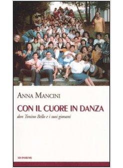 CON IL CUORE IN DANZA DON TONINO BELLO E I SUOI GIOVANI