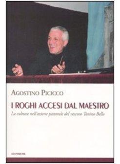 ROGHI ACCESI DAL MAESTRO LA CULTURA NELL'AZIONE PASTORALE DEL VESCOVO TONINO (I