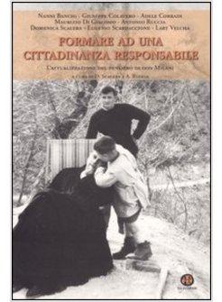 FORMARE AD UNA CITTADINANZA RESPONSABILE L'ATTUALIZZAZIONE DEL PENSIERO DI DON