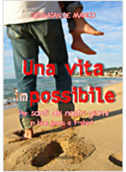 UNA VITA IMPOSSIBILE. PER SANTI DEI NOSTRI GIORNI IN BLUE JEANS E T-SHIRT 