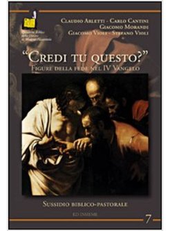 «CREDI TU QUESTO?». FIGURE DELLA FEDE NEL IV VANGELO