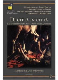 DI CITTA' IN CITTA. L'EVANGELIZZAZIONE NEGLI ATTI DEGLI APOSTOLI