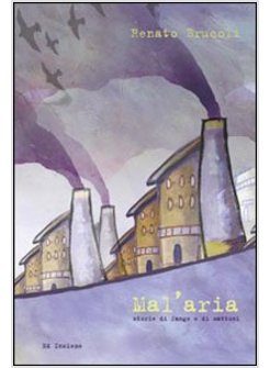 MAL'ARIA. STORIE DI FANGO E DI MATTONI