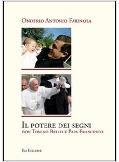 IL POTERE DEI SEGNI. DON TONINO BELLO E PAPA FRANCESCO