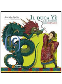 DUCA YE' E LA PASSIONE PER I DRAGHI (IL)