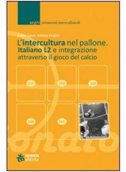 INTERCULTURA NEL PALLONE ITALIANO L2 E INTEGRAZIONE ATTRAVERSO IL GIOCO DEL (L'