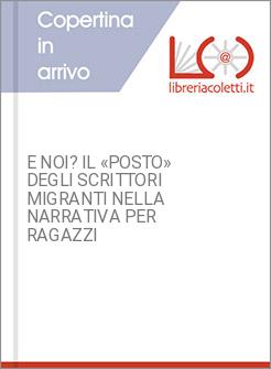 E NOI? IL &laquo;POSTO&raquo; DEGLI SCRITTORI MIGRANTI NELLA NARRATIVA PER RAGAZZI